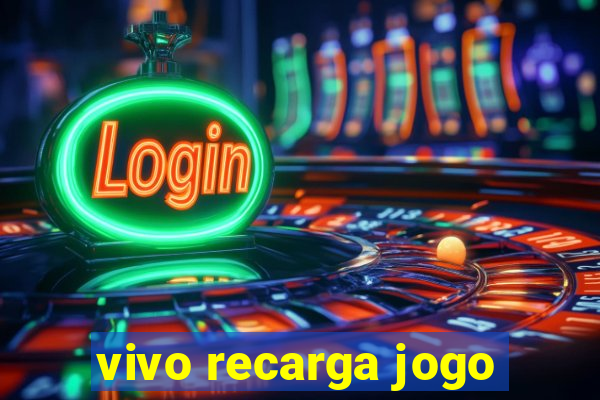 vivo recarga jogo